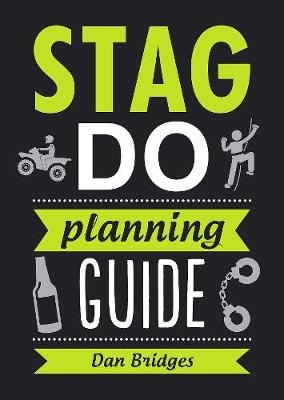 Stag Do Planning Guide -  Dan Bridges