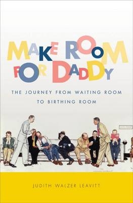 Make Room for Daddy - Judith Walzer Leavitt