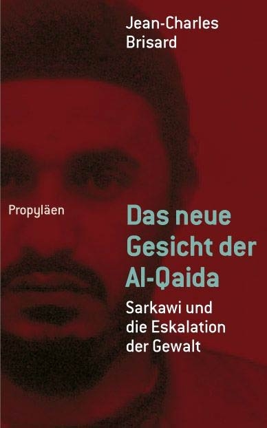 Das neue Gesicht der Al-Qaida - Jean Ch Brisard, Damien Martinez