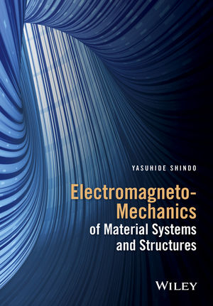 Electromagneto-Mechanics of Material Systems and Structures - Yasuhide Shindo