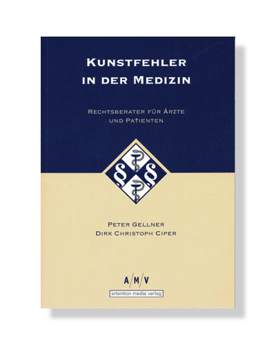 Kunstfehler in der Medizin - Dirk Ciper, Peter Gellner