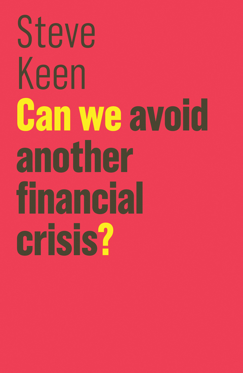 Can We Avoid Another Financial Crisis? -  Steve Keen