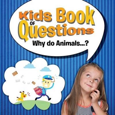 Kids Book of Questions. Why do Animals...? -  Speedy Publishing LLC