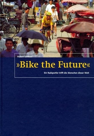 Bike the Future - Hubert Schwarz