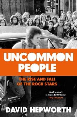 Uncommon People -  David Hepworth