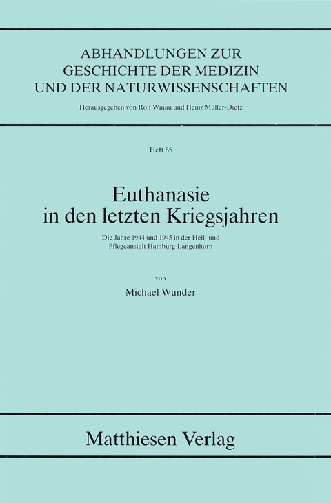 Euthanasie in den letzten Kriegsjahren - Michael Wunder