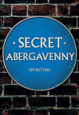 Secret Abergavenny -  Tim Butters