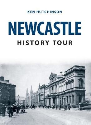 Newcastle History Tour -  Ken Hutchinson