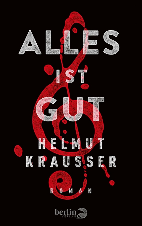 Alles ist gut - Helmut Krausser