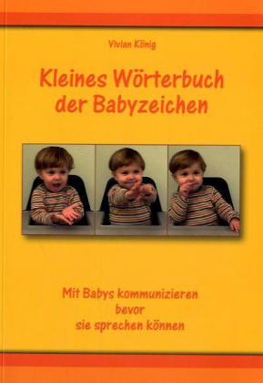 Kleines Wörterbuch der Babyzeichen - Vivian König