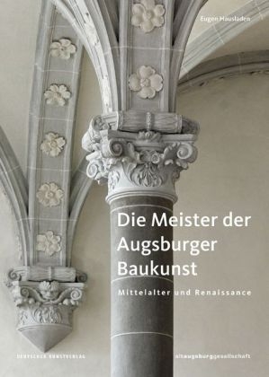 Die Meister der Augsburger Baukunst - Eugen Hausladen