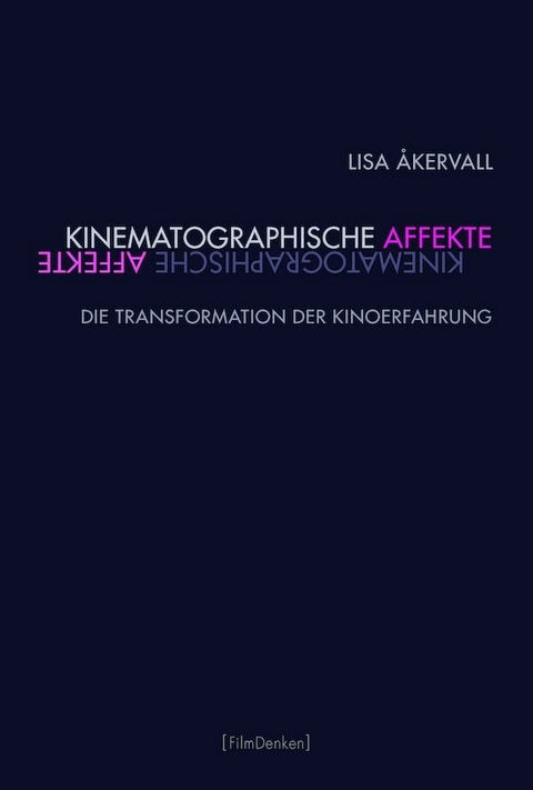 Kinematographische Affekte - Lisa Åkervall