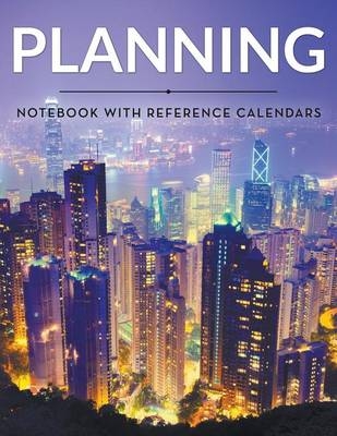 Planning Notebook With Reference Calendars -  Speedy Publishing LLC