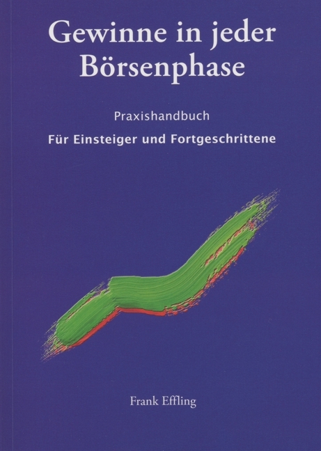 Gewinne in jeder Börsenphase - Frank Effling