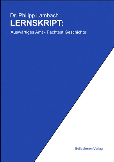 AA Lernskript: Auswärtiges Amt - Fachtest Geschichte - Philipp Lambach