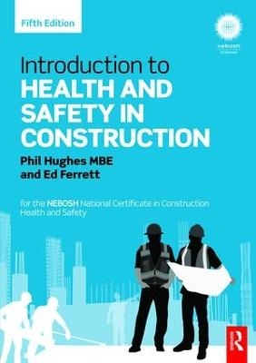 Introduction to Health and Safety in Construction - Phil Hughes, Ed Ferrett