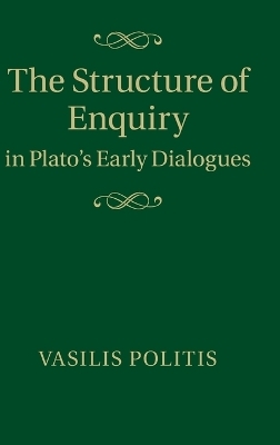 The Structure of Enquiry in Plato's Early Dialogues - Vasilis Politis