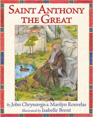 Saint Anthony the Great - John Chryssavgis, Marilyn Rouvelas