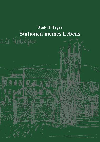 Stationen meines Lebens - Rudolf Heger