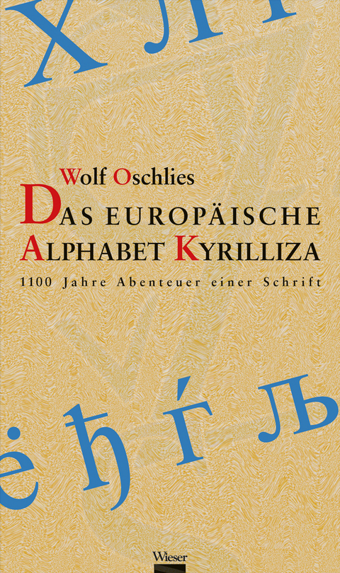 Das europäische Alphabet Kyrilliza - Wolf Oschlies