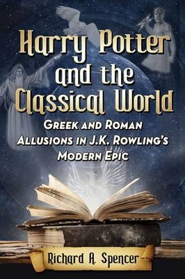 Harry Potter and the Classical World - Richard A. Spencer