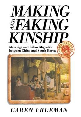 Making and Faking Kinship -  Caren Freeman