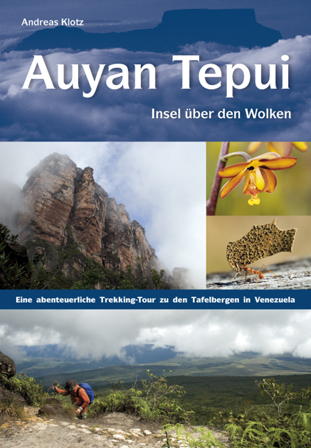 Auyan Tepui - Insel über den Wolken - Andreas Klotz