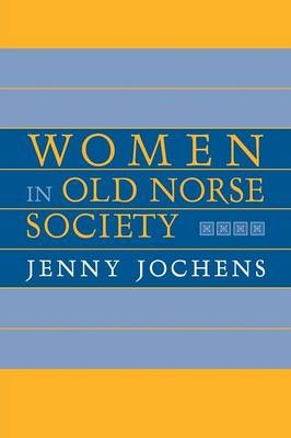 Women in Old Norse Society -  Jenny Jochens