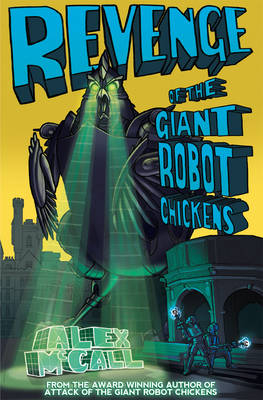 Revenge of the Giant Robot Chickens - Alex McCall