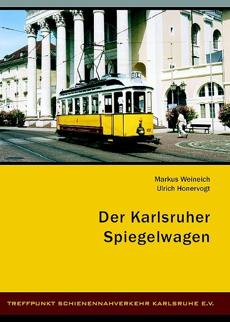 Der Karlsruher Spiegelwagen - Markus Weineich, Ulrich Honervogt