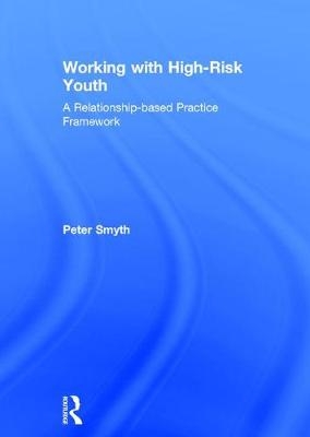 Working with High-Risk Youth -  Peter Smyth