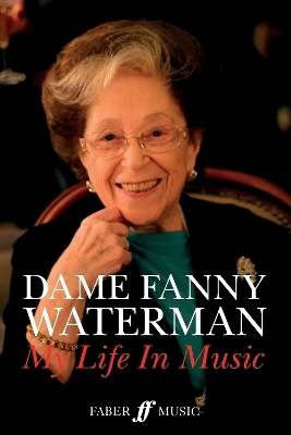 Dame Fanny Waterman: My Life in Music - Fanny Waterman