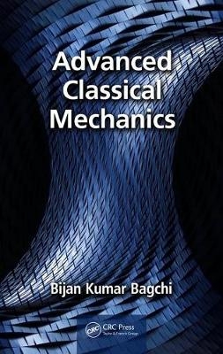 Advanced Classical Mechanics -  Bijan Bagchi