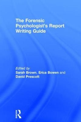 The Forensic Psychologist''s Report Writing Guide - 