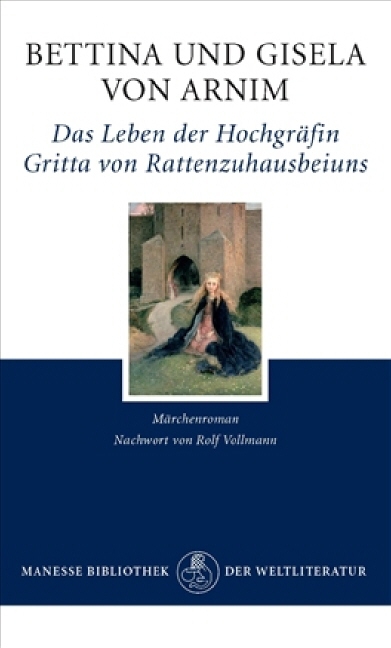 Das Leben der Hochgräfin Gritta von Rattenzuhausbeiuns - Bettina von Arnim, Gisela Arnim