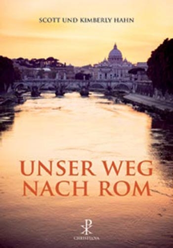 Unser Weg nach Rom - Scott Hahn, Kimberly Hahn