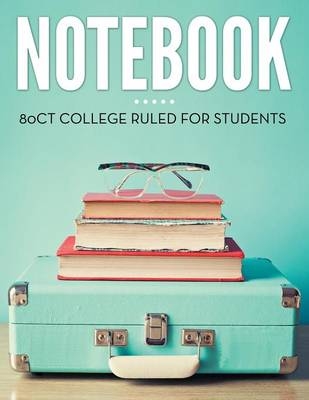 Notebook 80Ct College Ruled For Students -  Speedy Publishing LLC