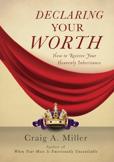 Declaring Your Worth -  Craig A. Miller