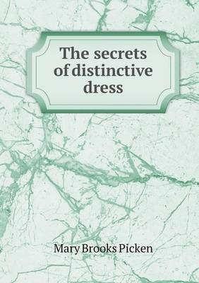 The secrets of distinctive dress - Mary Brooks Picken