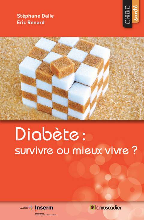 Diabète : survivre ou mieux vivre ? - Stéphane Dalle, Éric Renard