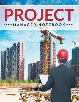 Project Manager Notebook -  Speedy Publishing LLC