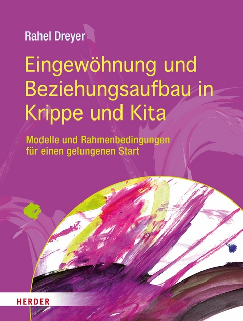 Eingewöhnung und Beziehungsaufbau in Krippe und Kita - Prof. Rahel Dreyer
