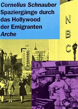 Spaziergänge durch das Hollywood der Emigranten - Cornelius Schnauber