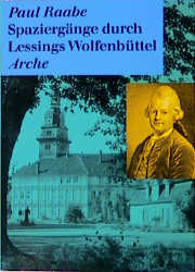 Spaziergänge durch Lessings Wolfenbüttel - Paul Raabe