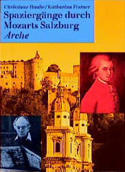 Spaziergänge durch Mozarts Salzburg - Christiane Raabe, Katharina Festner