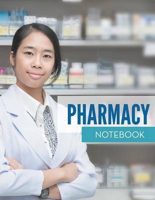 Pharmacy Notebook -  Speedy Publishing LLC