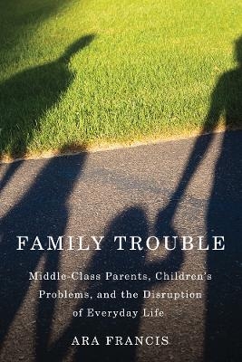 Family Trouble - Ara Francis