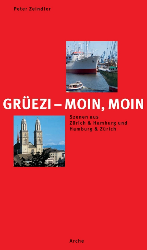 Grüezi-Moin, Moin - Peter Zeindler