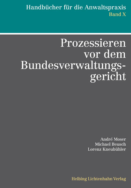 Prozessieren vor dem Bundesverwaltungsgericht - André Moser, Michael Beusch, Lorenz Kneubühler