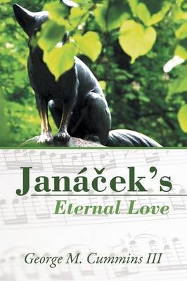 Janá&#269;ek's Eternal Love - George M Cummins III